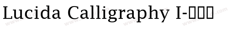 Lucida Calligraphy I字体转换 Lucida Calligraphy I字体转换